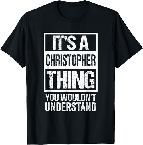 It's A Christopher Thing You Wouldn't Understand First Name