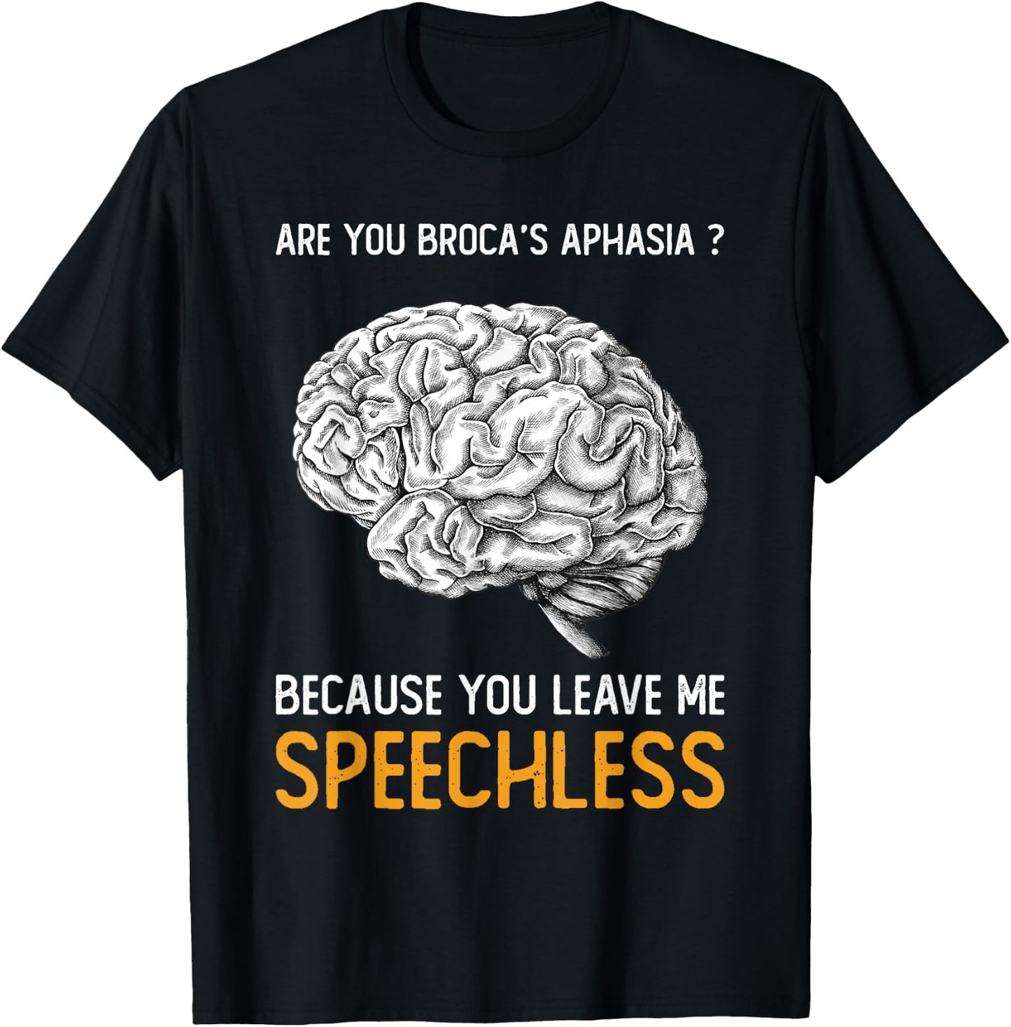Are you Broca's Aphasia? | Funny Psychology Gift T-Shirt - T-Shirt | Black