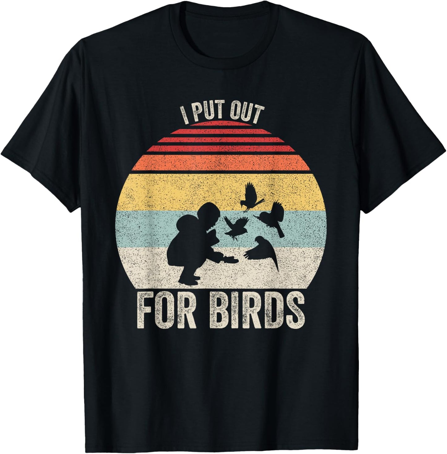 Vintage Retro I Put Out For Birds Shirt Funny Bird Feeder T-Shirt - T-Shirt | Black