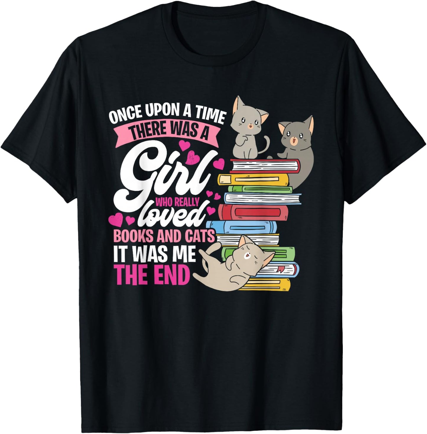 Once Upon A Time There Was A Girl Who Loved Books And Cats T-Shirt - T-Shirt | Black