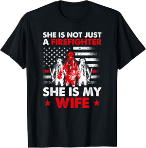 She Is Not Just A Firefighter She Is My Wife T-Shirt - T-Shirt | Black