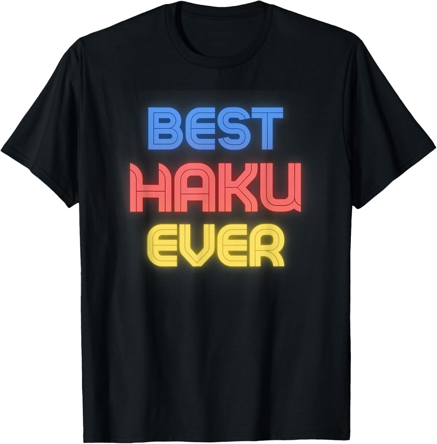 Best Haku Ever - Funny Haku Name Haku T-Shirt - T-Shirt | Black