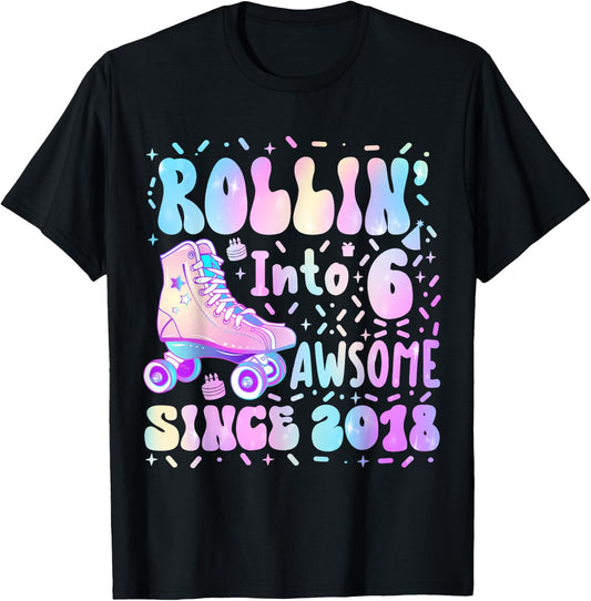 Roller Skate 6th Birthday Rolling Into 6 Since 2018 Girl Boy T-Shirt - T-Shirt | Black