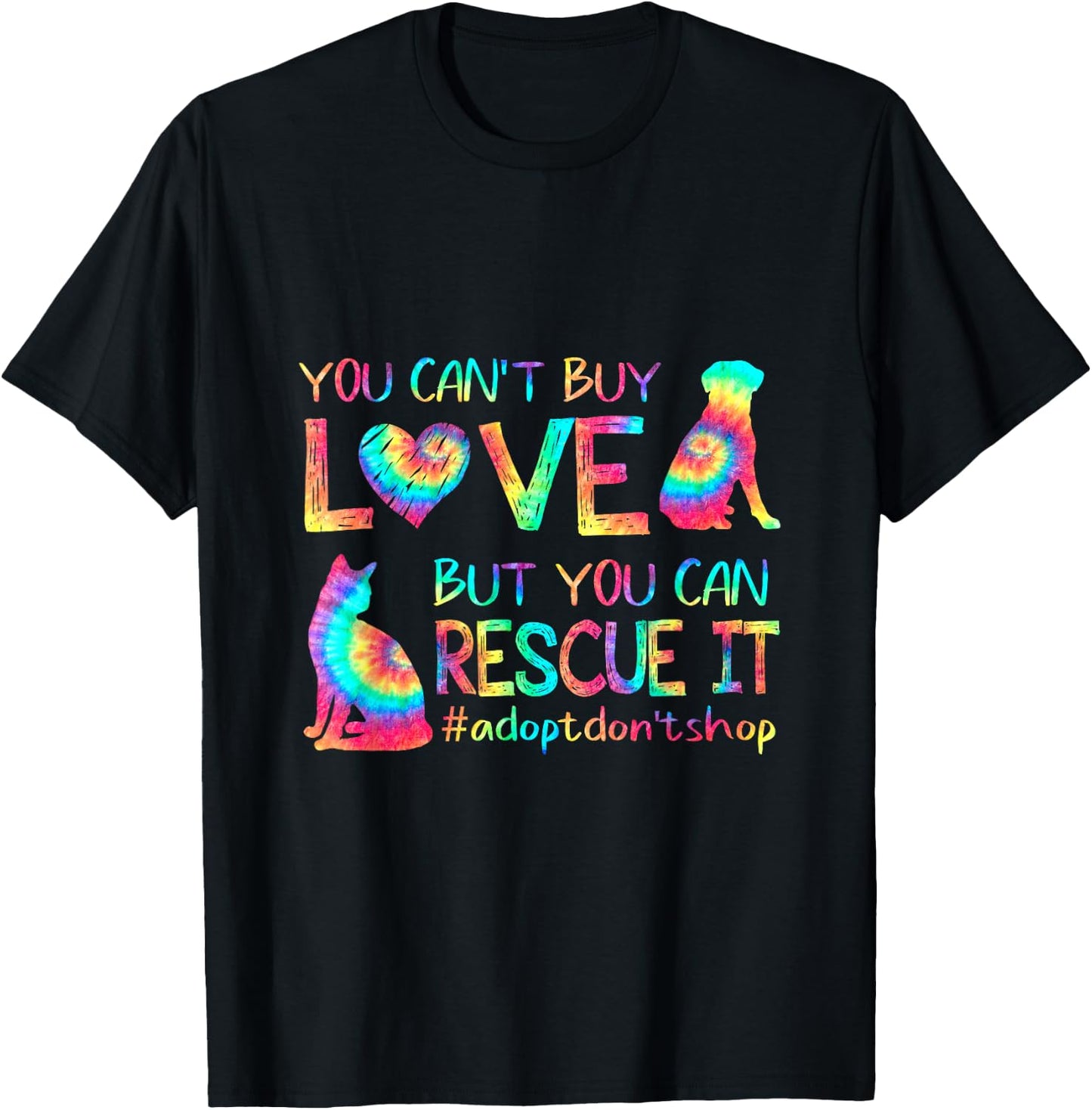 You Can't Buy Love But You Can Rescue It Adopt Don't Shop T-Shirt - T-Shirt | Black