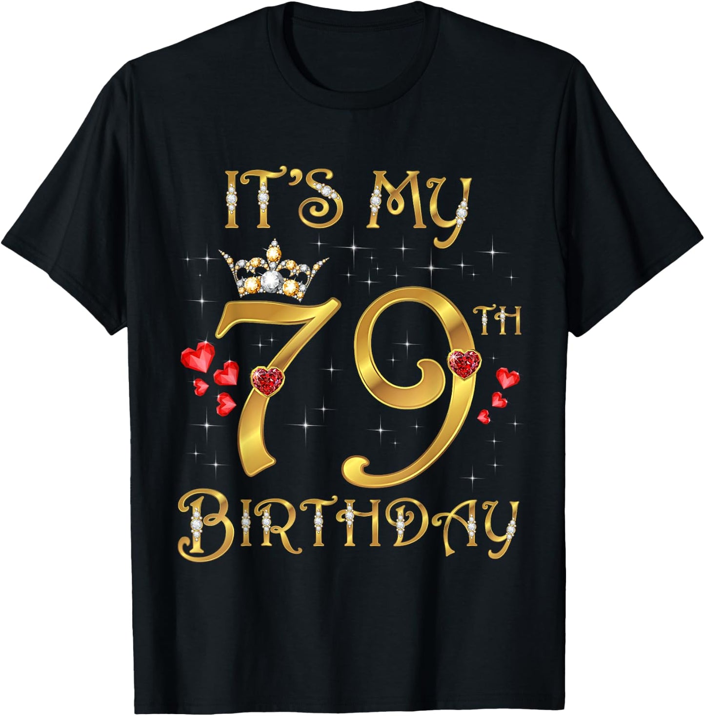 It's My 79th Birthday, 79 Years Old, 79th Birthday Queen T-Shirt - T-Shirt | Black