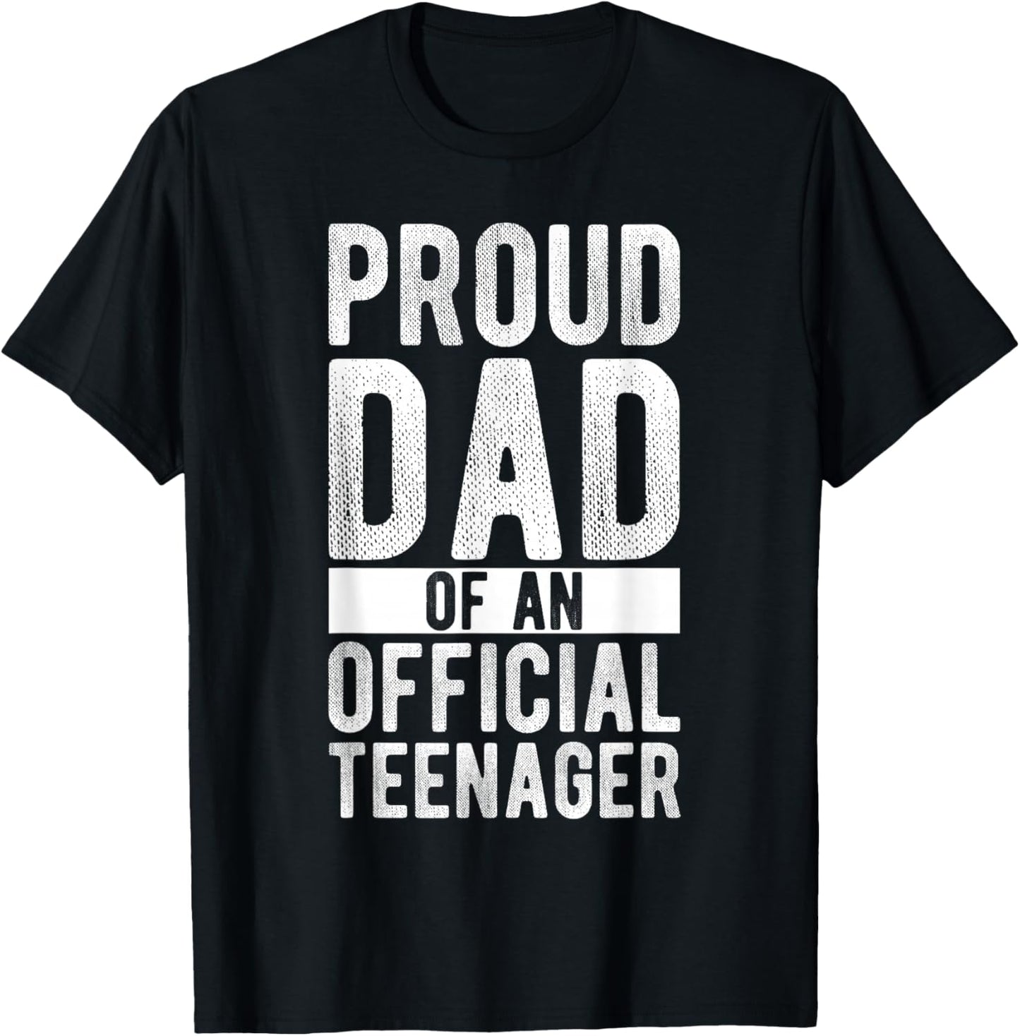 Proud Dad OF AN OFFICIAL Teenager Proud Dad Teenager T-Shirt - T-Shirt | Black