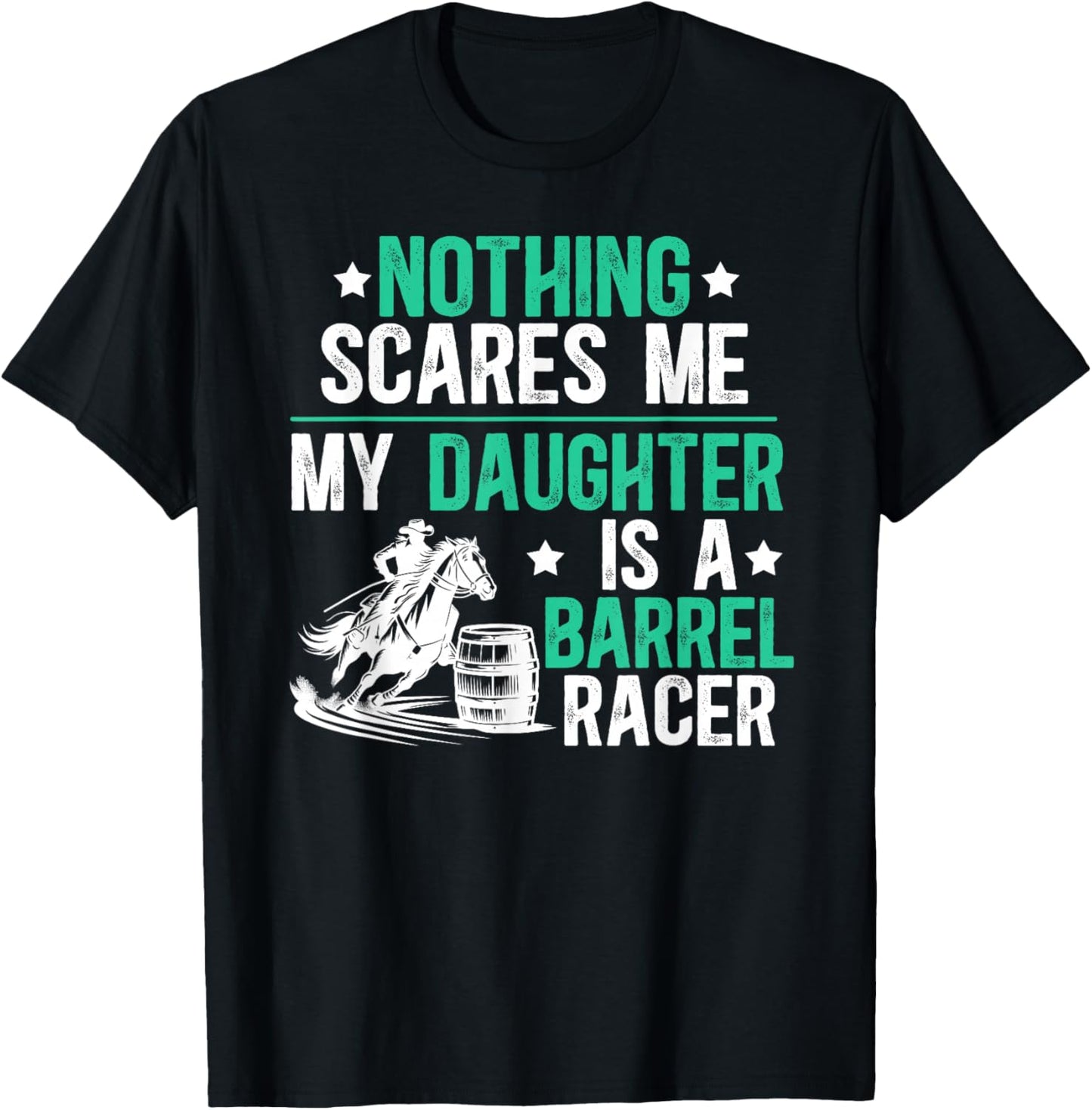 My Daughter Is A Barrel Racer Dad Barrel Racing Dad T-Shirt - T-Shirt | Black