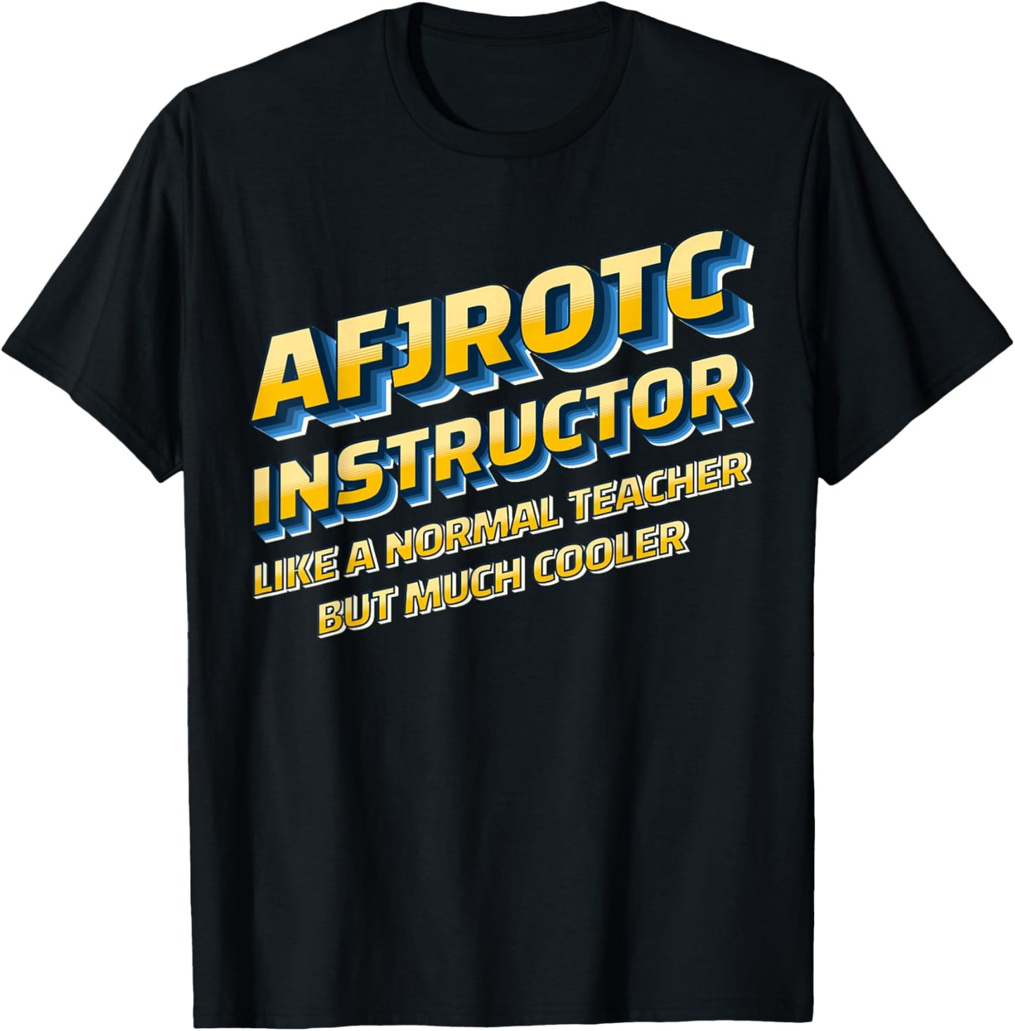 AFJROTC Instructor AFJROTC Educator Veteran AFJROTC Teacher T-Shirt - T-Shirt | Black