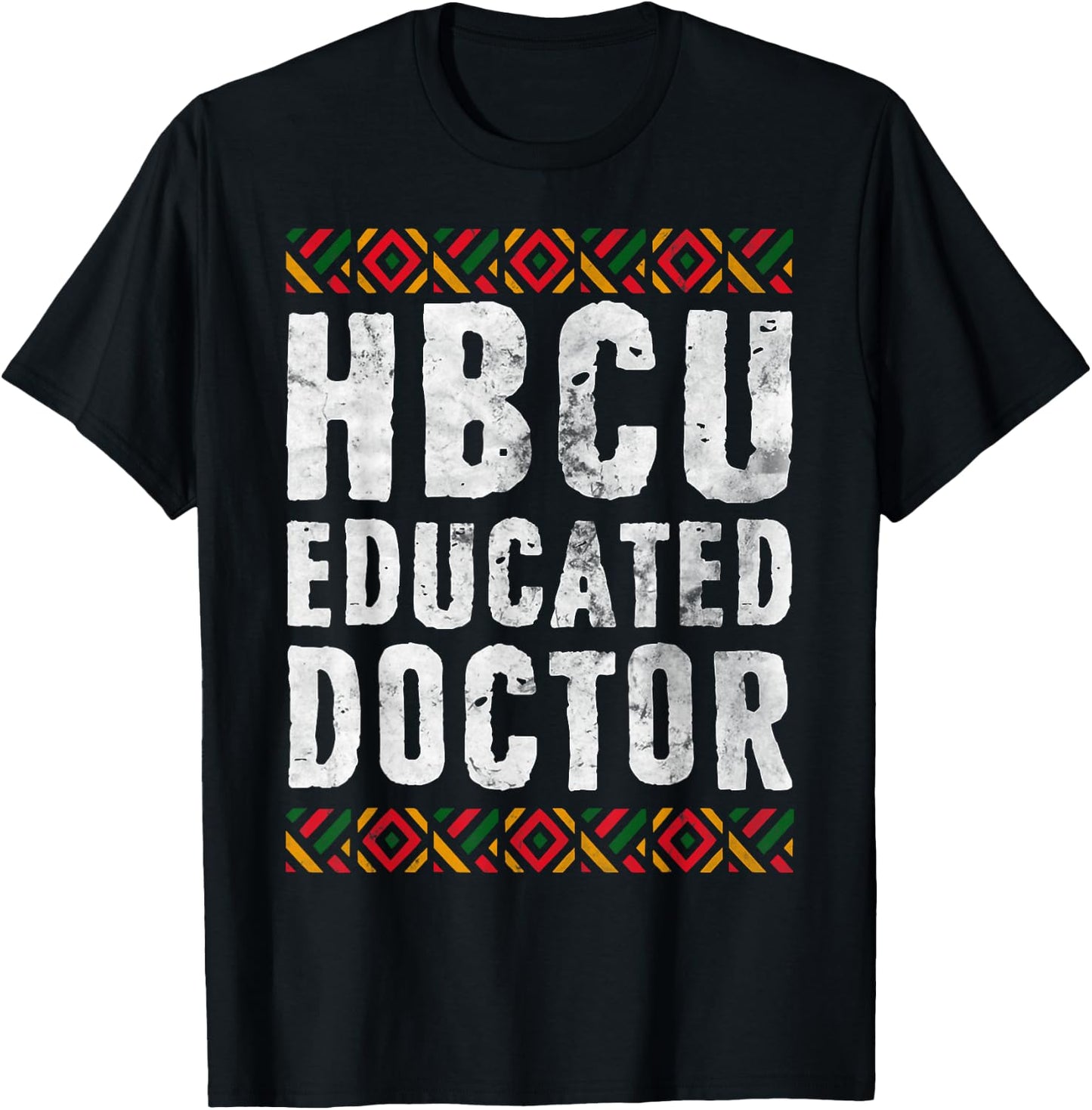 HBCU Educated Doctor Shirt Historical Black College Alumni T-Shirt - T-Shirt | Black