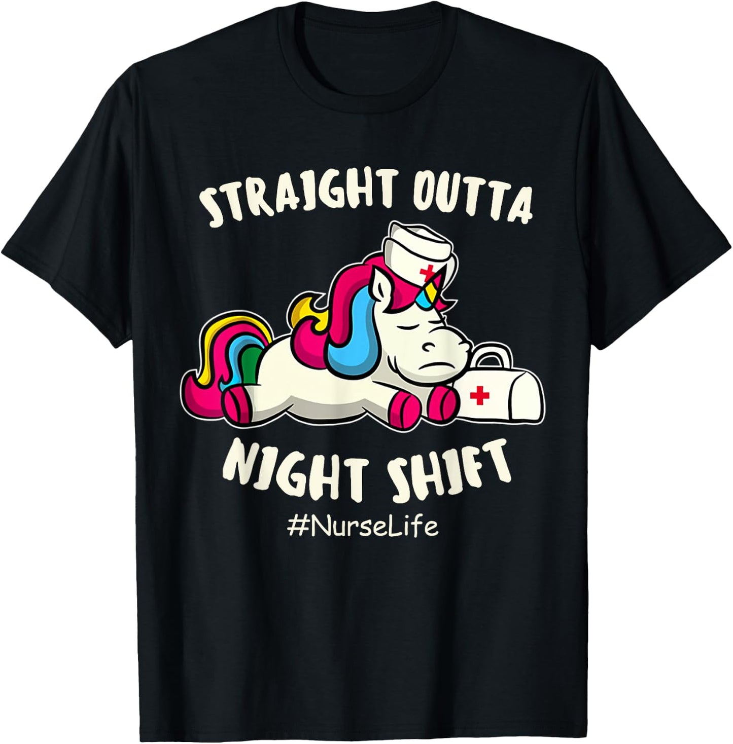 Straight Outta Night Shift Nurse Life Unicorn T-Shirt - T-Shirt | Black