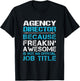 Agency Director - Freaking Awesome T-Shirt - T-Shirt | Black