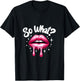 Funny Pink Colors Tour Women Kids So What? T-Shirt - T-Shirt | Black