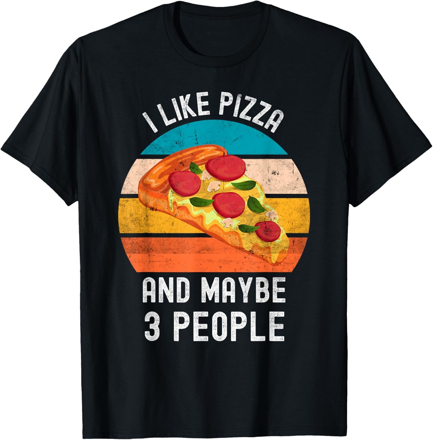 I Like Pizza And Maybe 3 People Vintage Retro Pizza T-Shirt - T-Shirt | Black