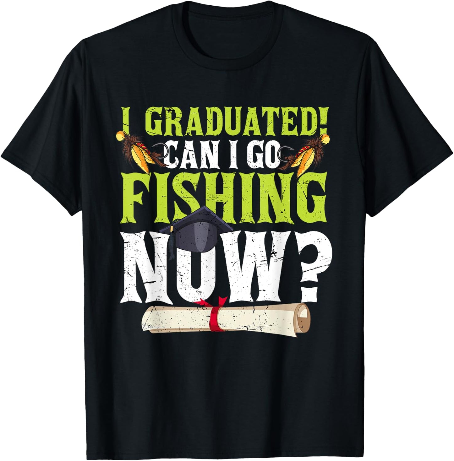 Funny Can I Go Fishing Now Graduation Her T-Shirt - T-Shirt | Black
