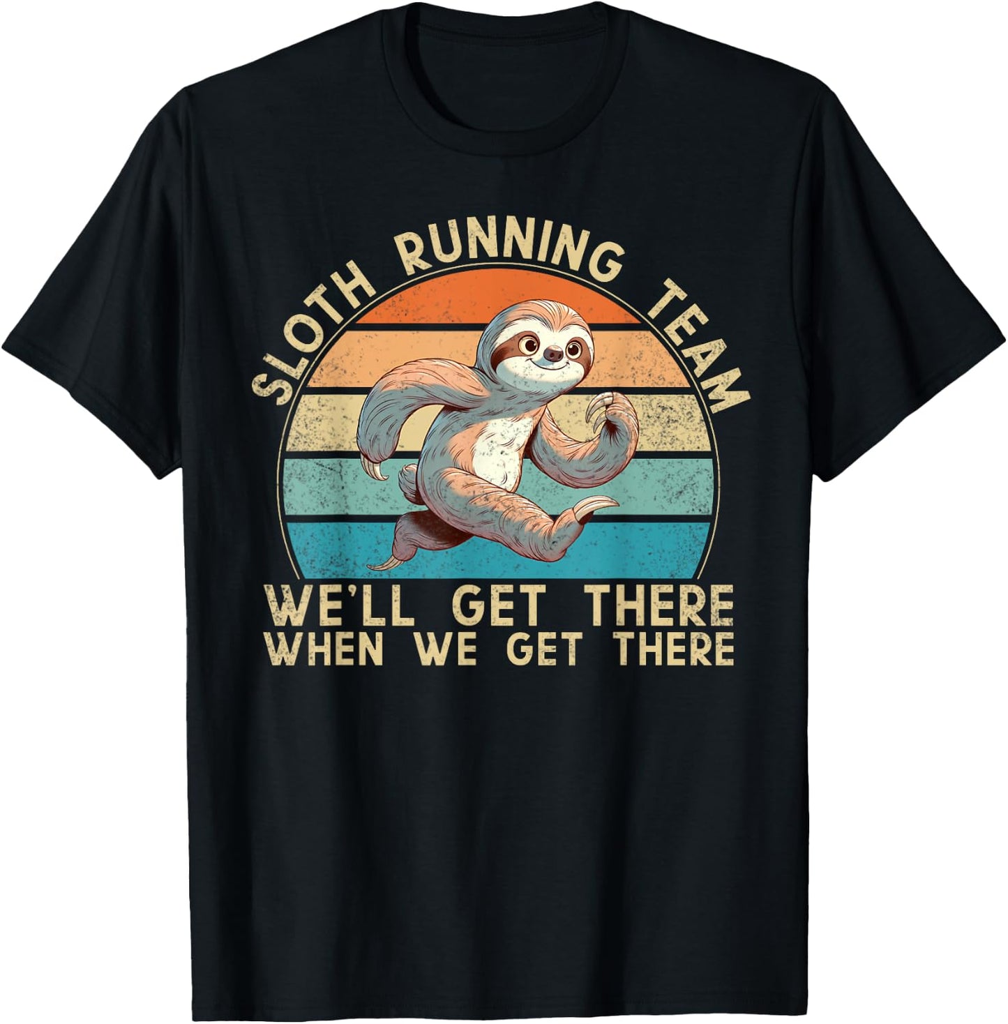 Sloth Running Team We'll Get There When We Get There Runner T-Shirt - T-Shirt | Black