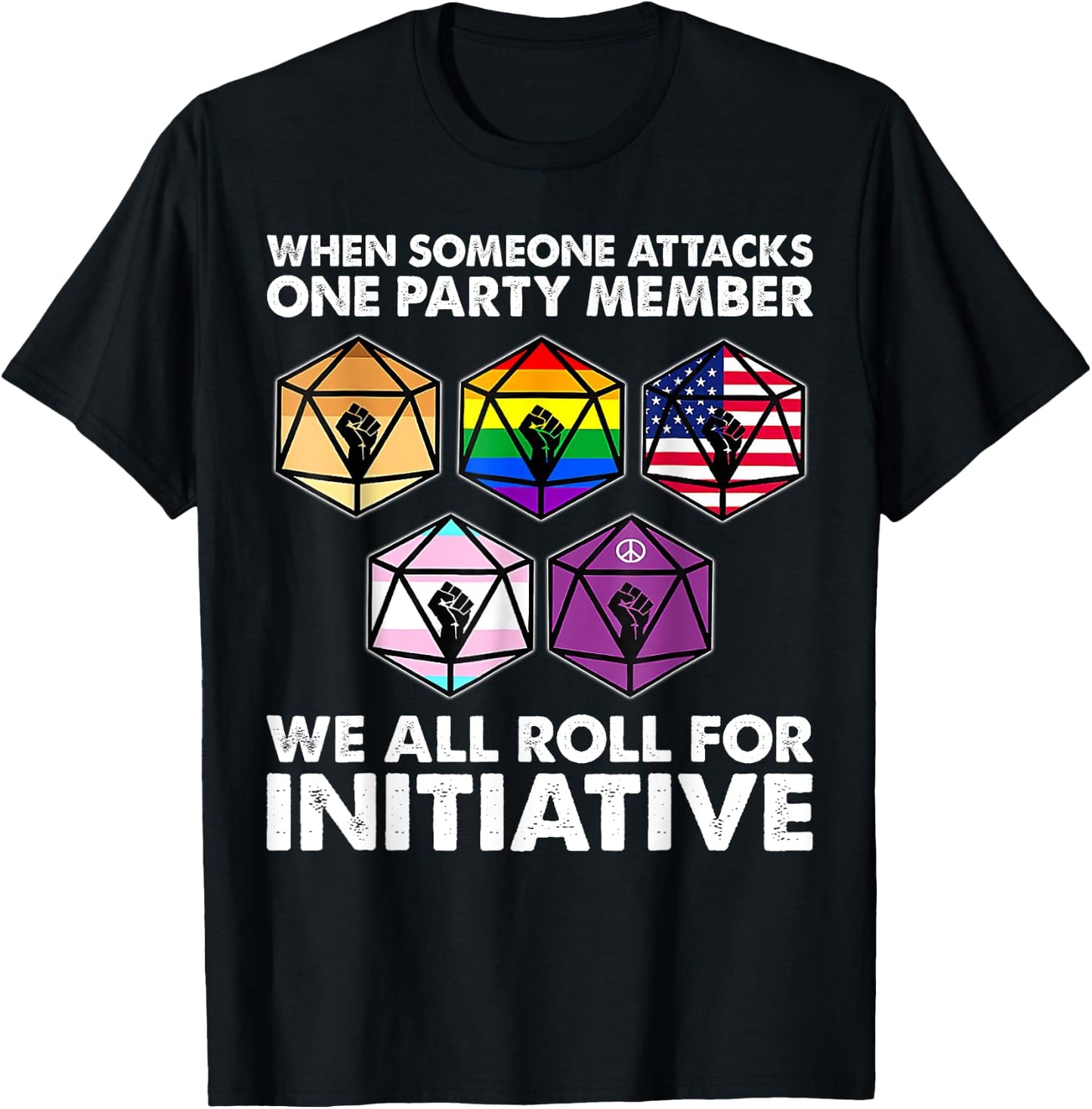 When someone attacks one party member we all roll initiative T-Shirt - T-Shirt | Black