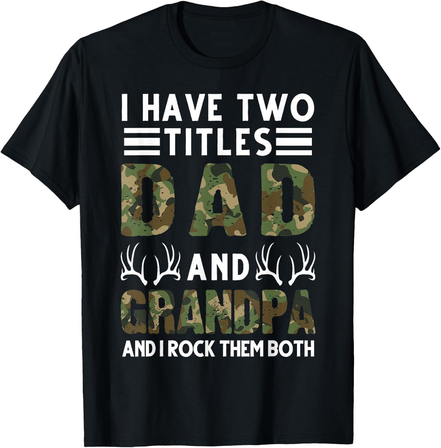I Have Two Titles Dad and Grandpa Hunting Deer T-Shirt - T-Shirt | Black
