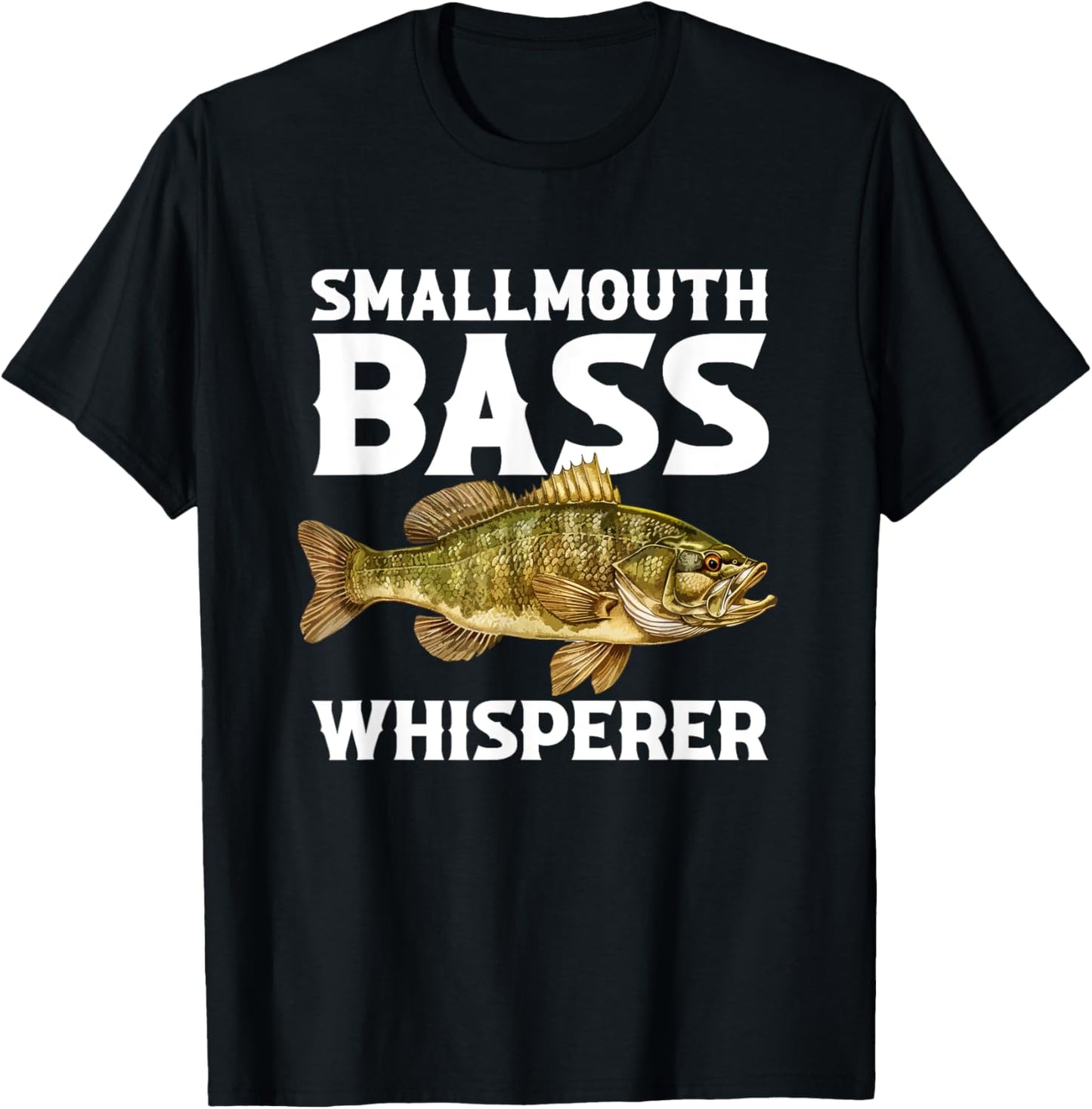 Smallmouth bass Whisperer, smallmouth bass T-Shirt - T-Shirt | Black