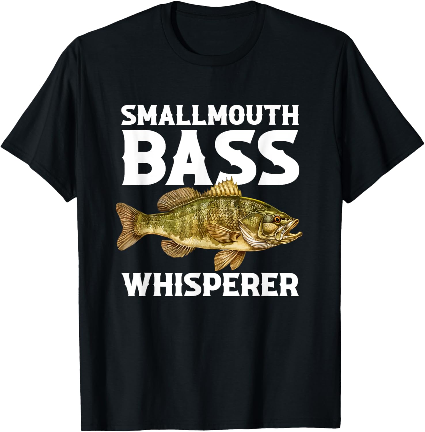 Smallmouth bass Whisperer, smallmouth bass T-Shirt - T-Shirt | Black