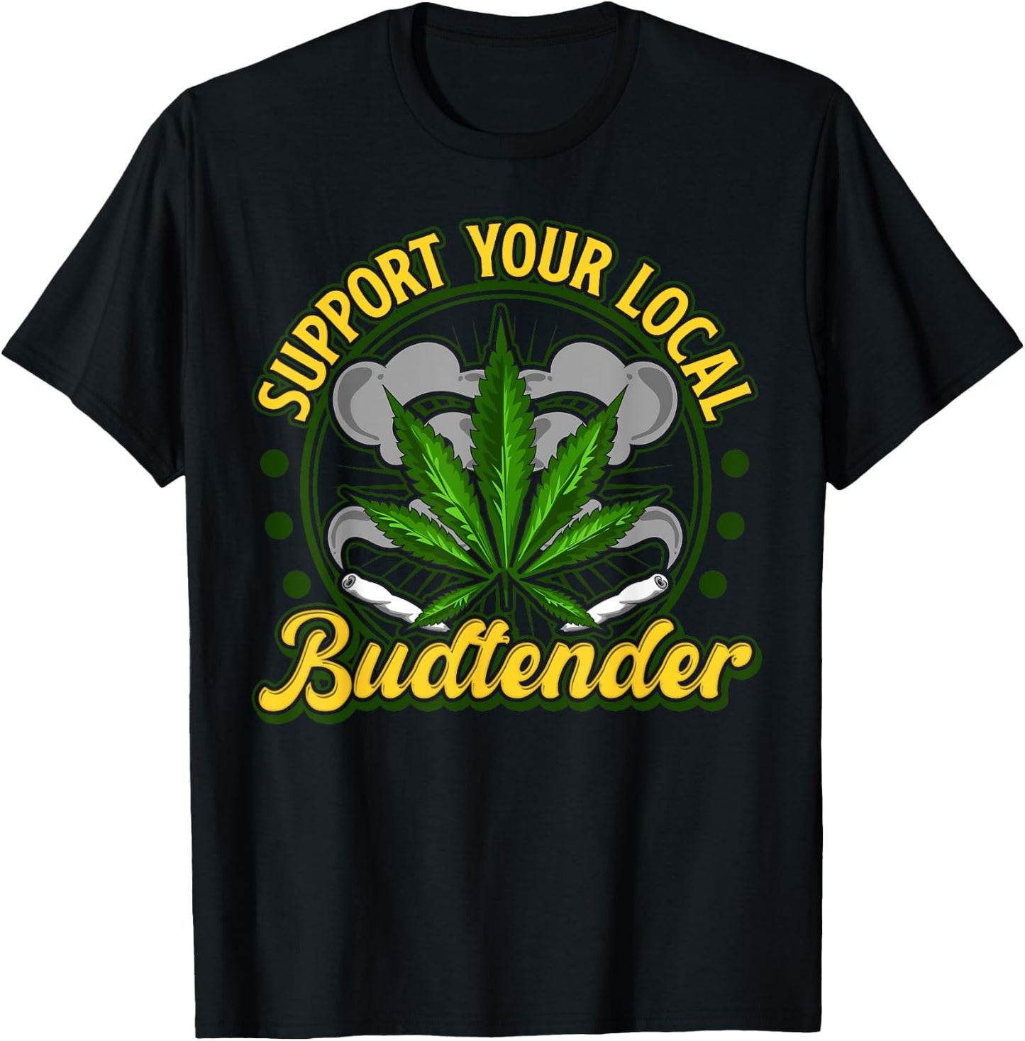 Support Your Local Budtender Weed Shirt Women Gift T-Shirt - T-Shirt | Black