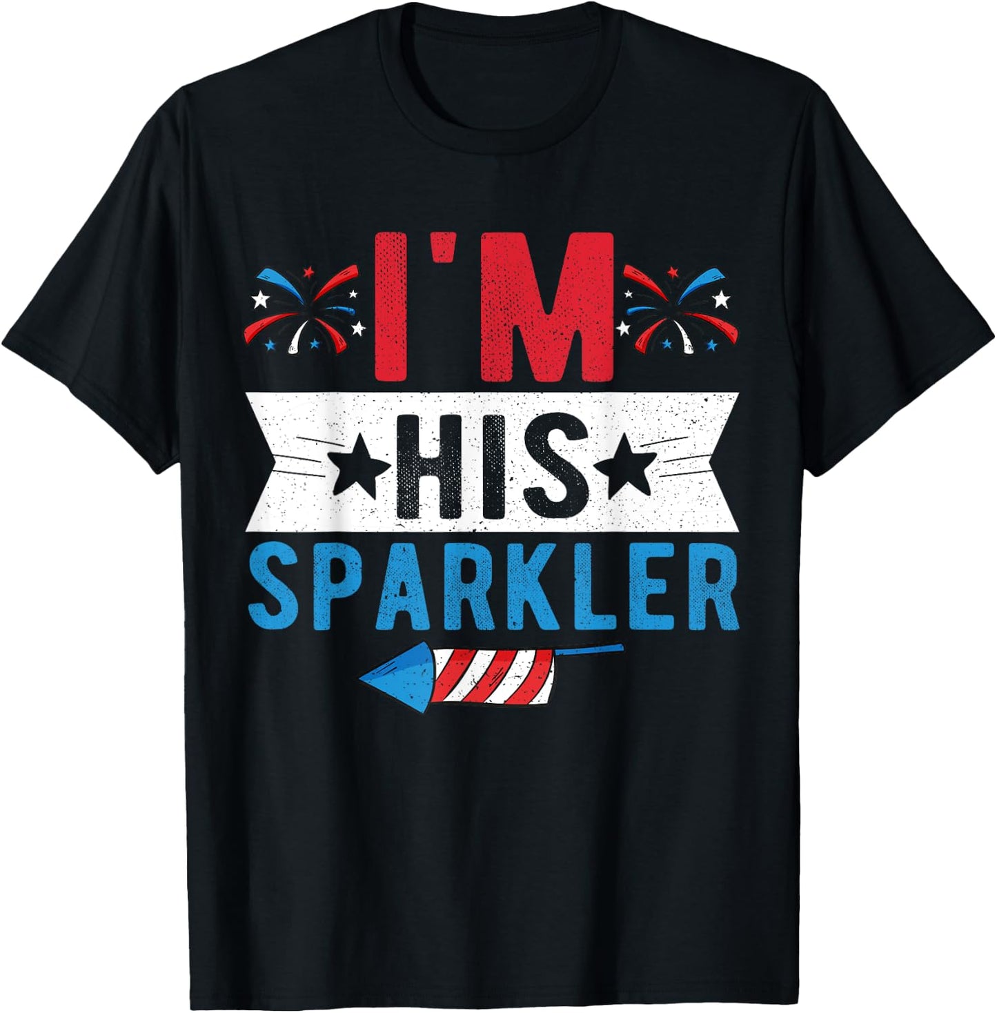 I'm His Sparkler Cute 4th Of July Matching Couple T-Shirt - T-Shirt | Black