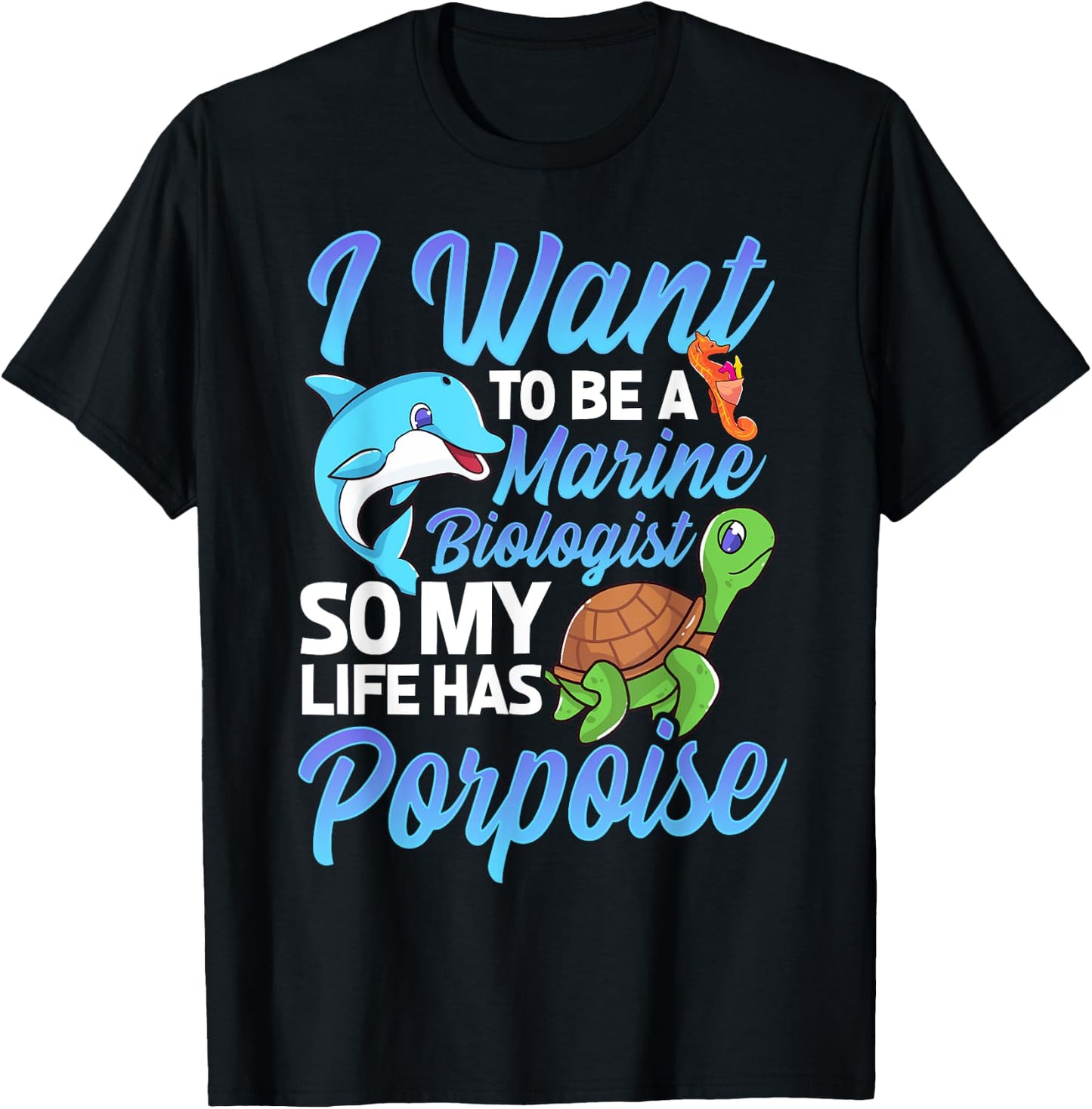 I Want To Be A Marine Biologist Pun Sea Turtle Lover T-Shirt - T-Shirt | Black