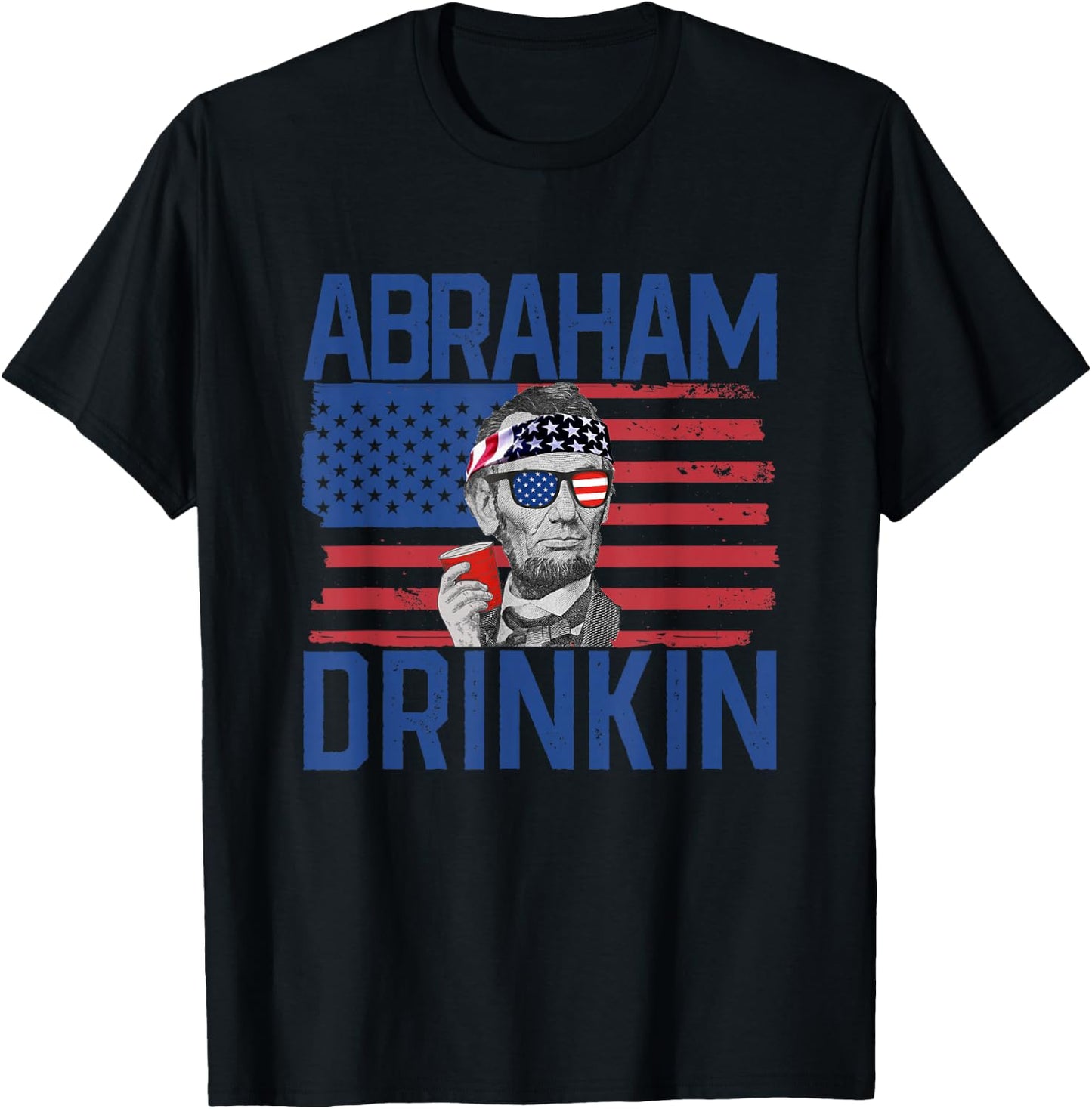 Abraham Drinkin' 4th Of July Drinking Abraham Lincoln T-Shirt - T-Shirt | Black