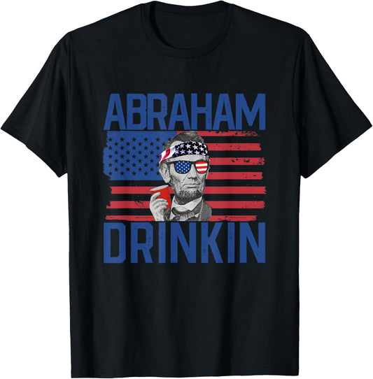 Abraham Drinkin' 4th Of July Drinking Abraham Lincoln T-Shirt - T-Shirt | Black