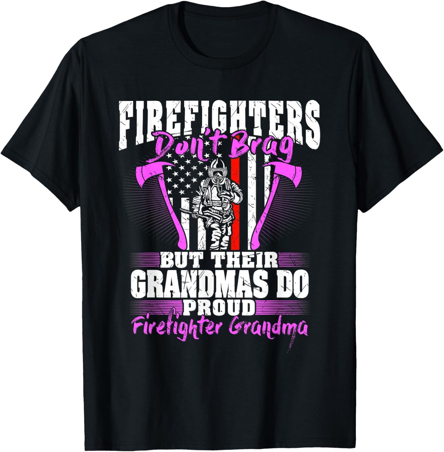Firefighters Don't Brag - Proud Firefighter Grandma Gift T-Shirt - T-Shirt | Black