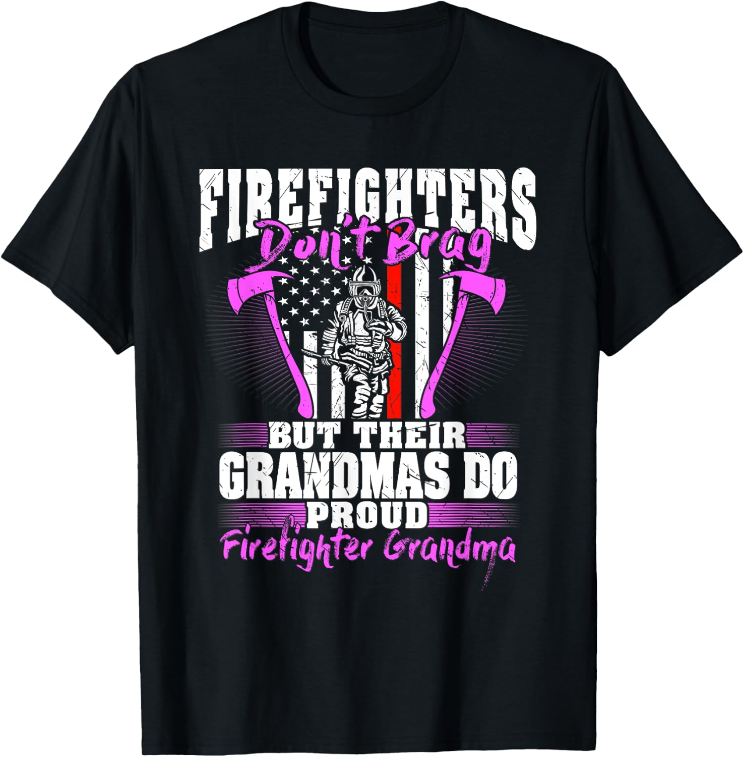 Firefighters Don't Brag - Proud Firefighter Grandma Gift T-Shirt - T-Shirt | Black