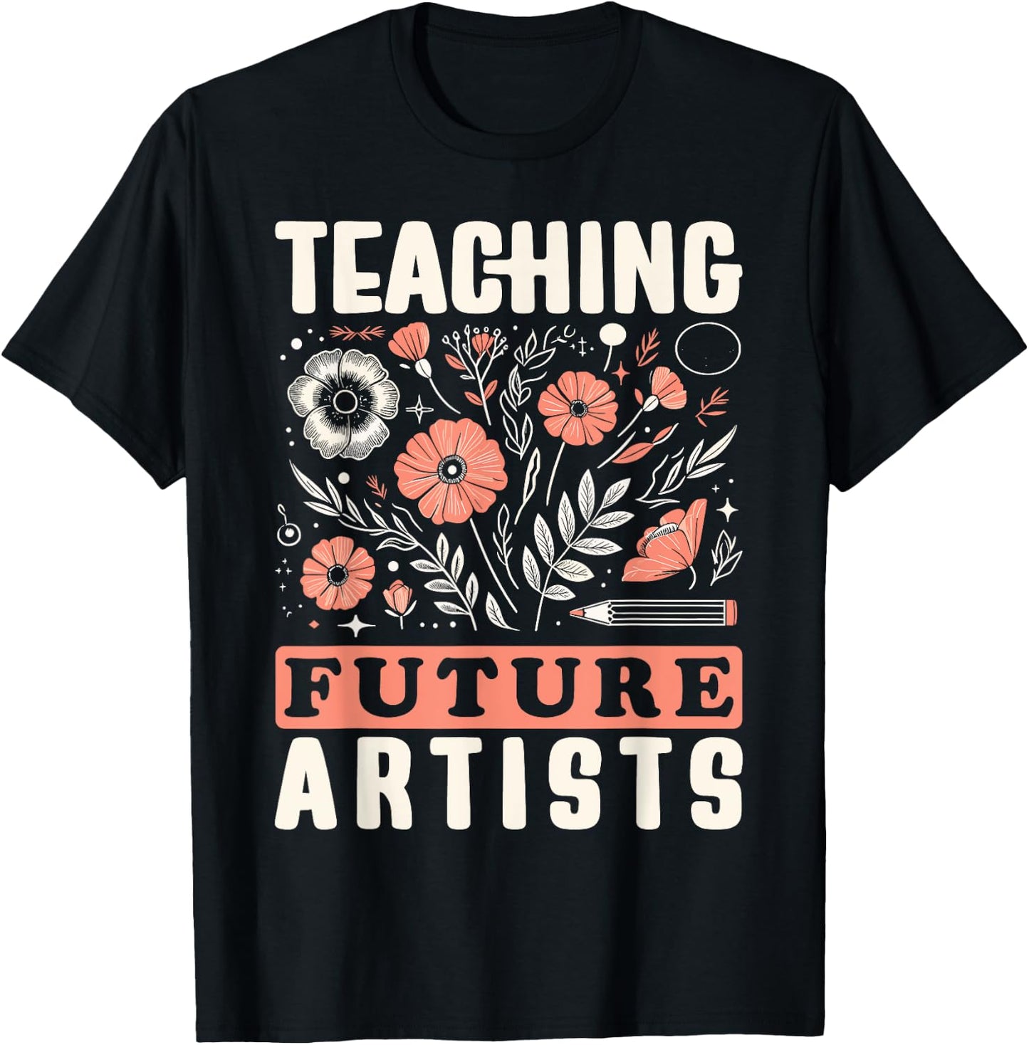 Teaching Future Artists Design for Art Teachers and Lovers Women Girls Kids T-Shirt - T-Shirt | Black