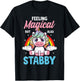 Feeling Magical But Also Stabby Funny Unicorn Rainbow Gift T-Shirt - T-Shirt | Black