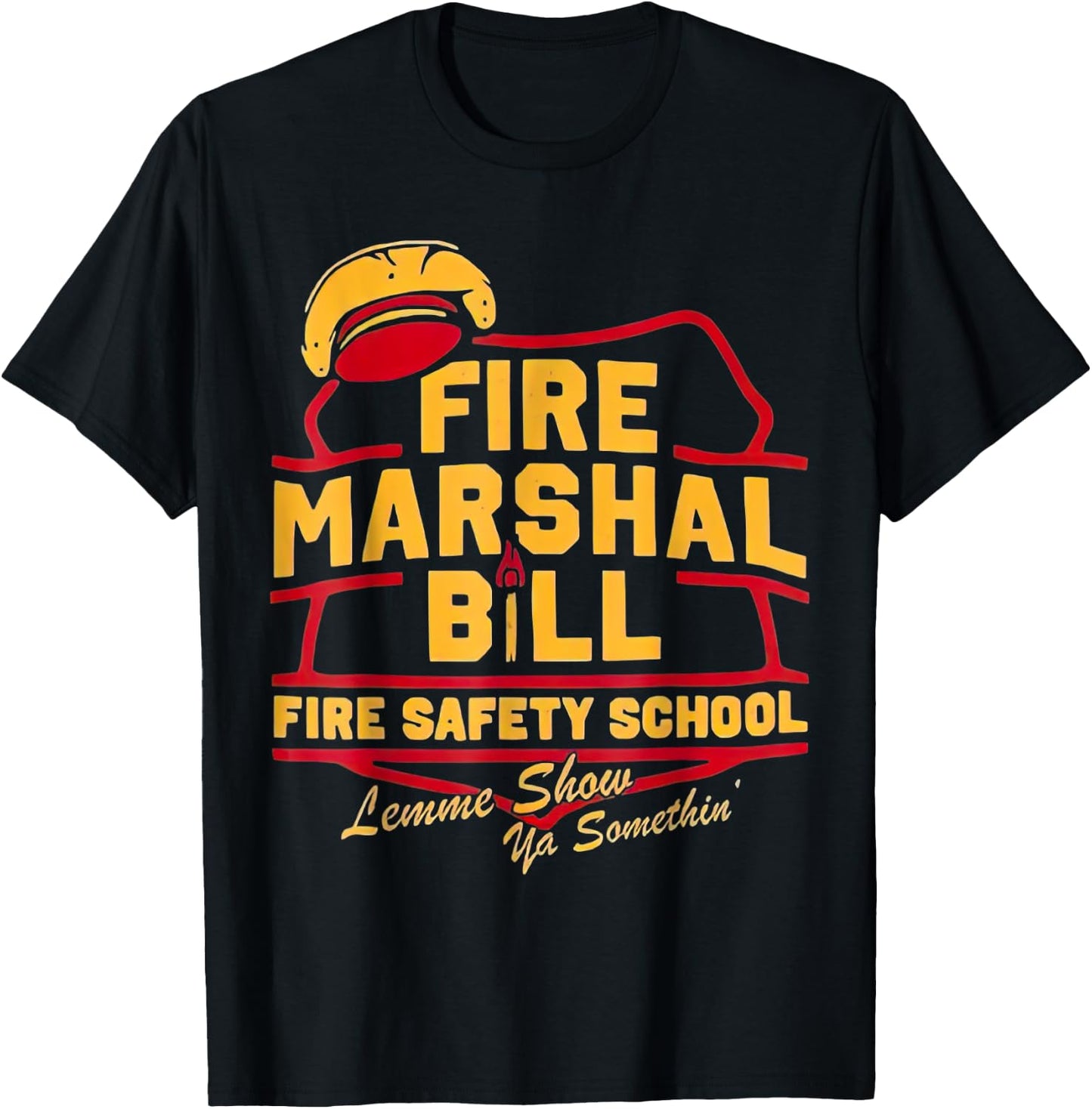 Fire Marshal Bill Safety School Funny Firefighter T-Shirt - T-Shirt | Black