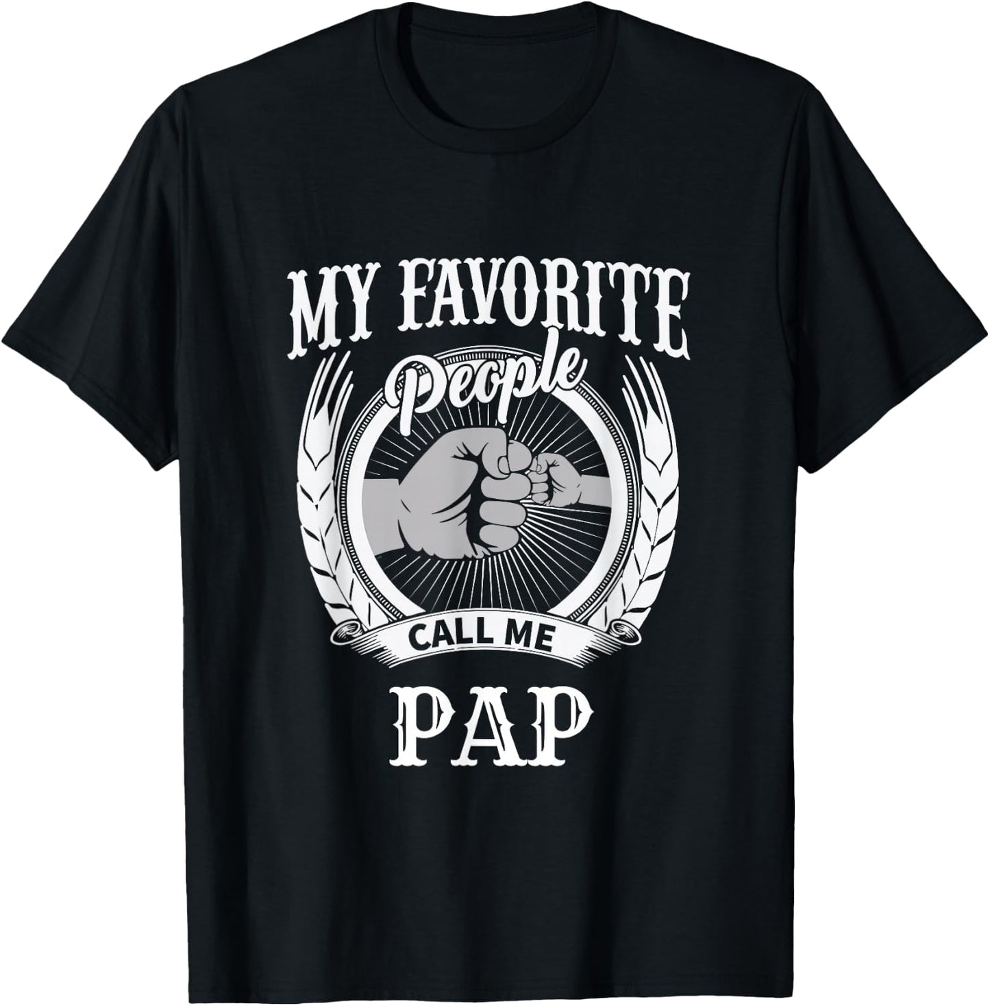 My Favorite People Call Me Pap Grandfather Grandpa T-Shirt - T-Shirt | Black