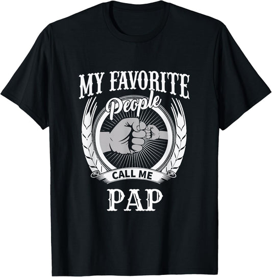 My Favorite People Call Me Pap Grandfather Grandpa T-Shirt - T-Shirt | Black