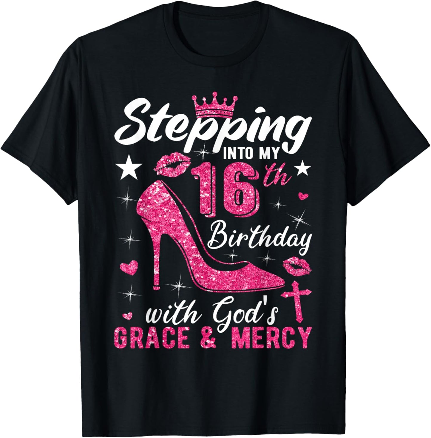 Stepping Into My 16th Birthday With Gods Grace And Mercy T-Shirt - T-Shirt | Black