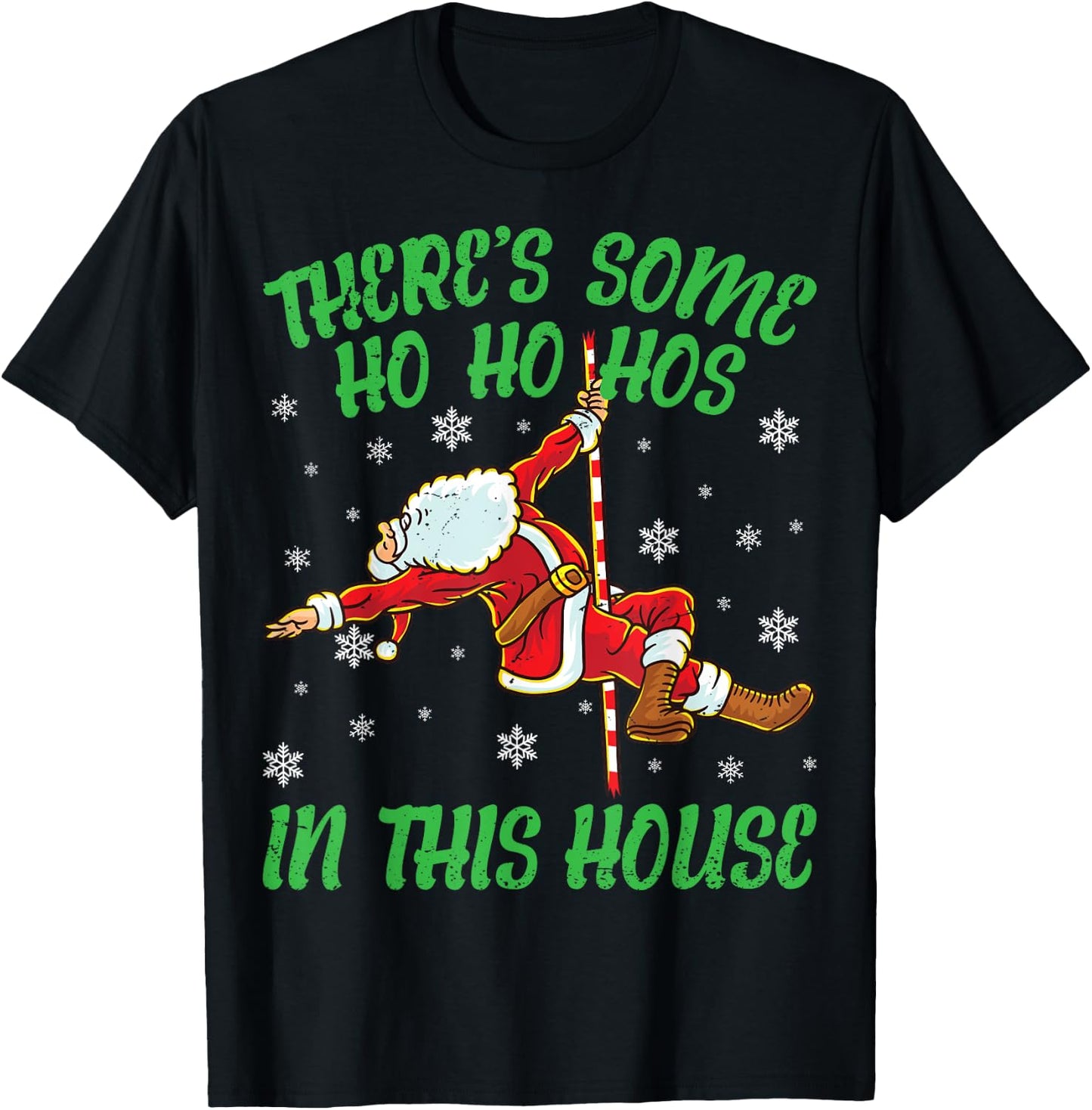 There's Some Ho Ho Hos In This House Santa Claus Pole Dance T-Shirt - T-Shirt | Black
