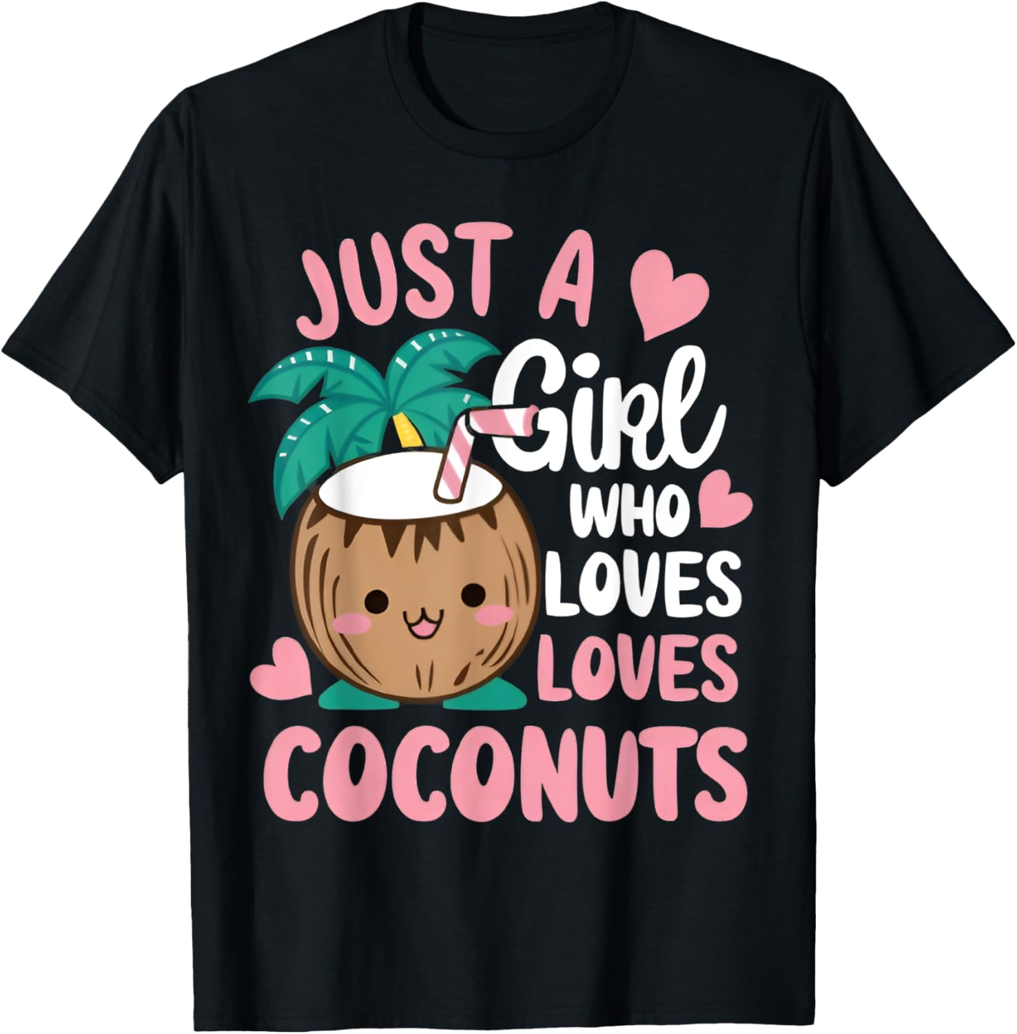 Just A Girl Who Loves Coconuts cute Coconut Summer Fruit T-Shirt - T-Shirt | Black