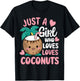 Just A Girl Who Loves Coconuts cute Coconut Summer Fruit T-Shirt - T-Shirt | Black