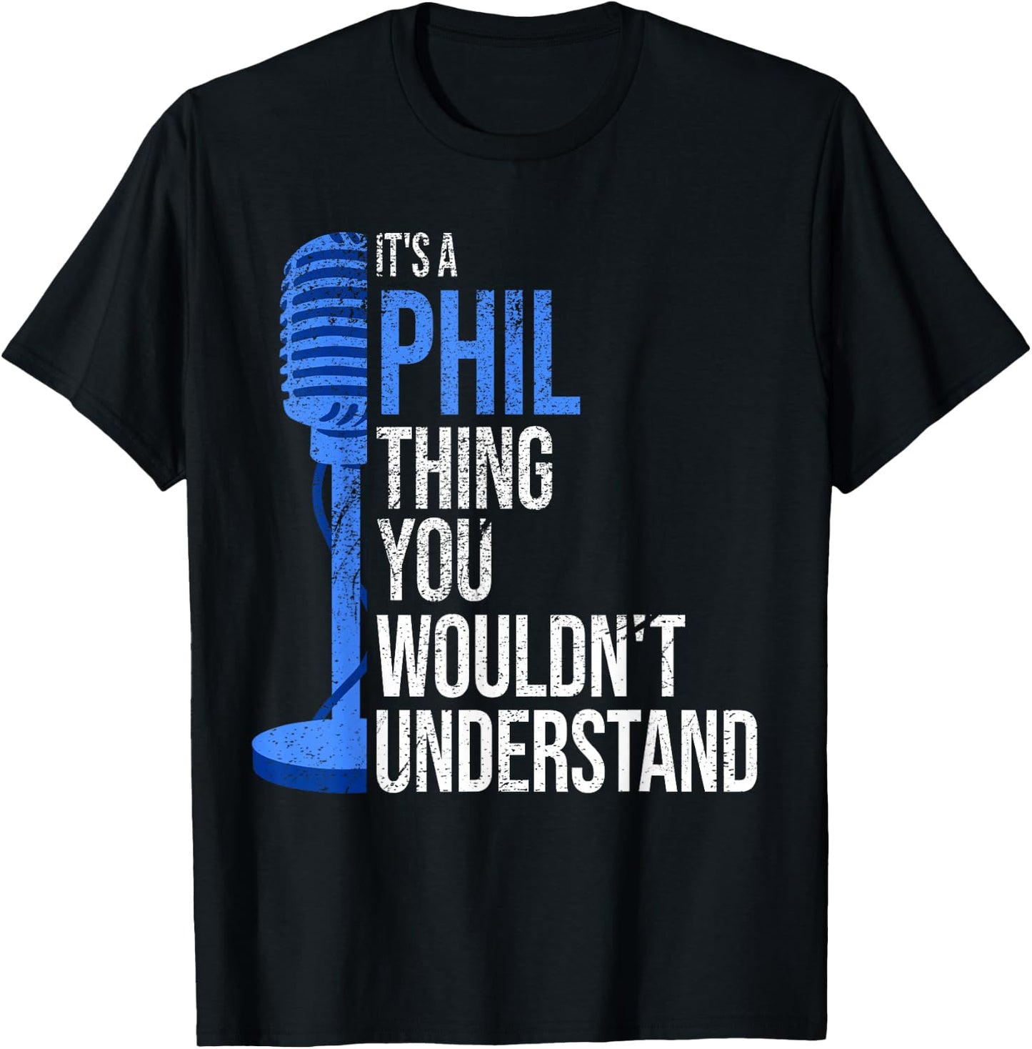 It's a Phil Thing you wouldn't Understand - Funny Phil T-Shirt - T-Shirt | Black