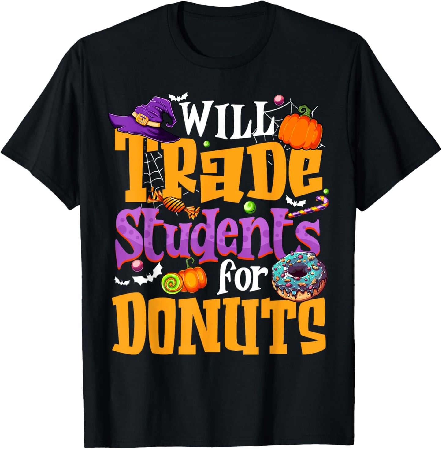 Will Trade Students For Donuts Halloween Teacher Funny T-Shirt - T-Shirt | Black