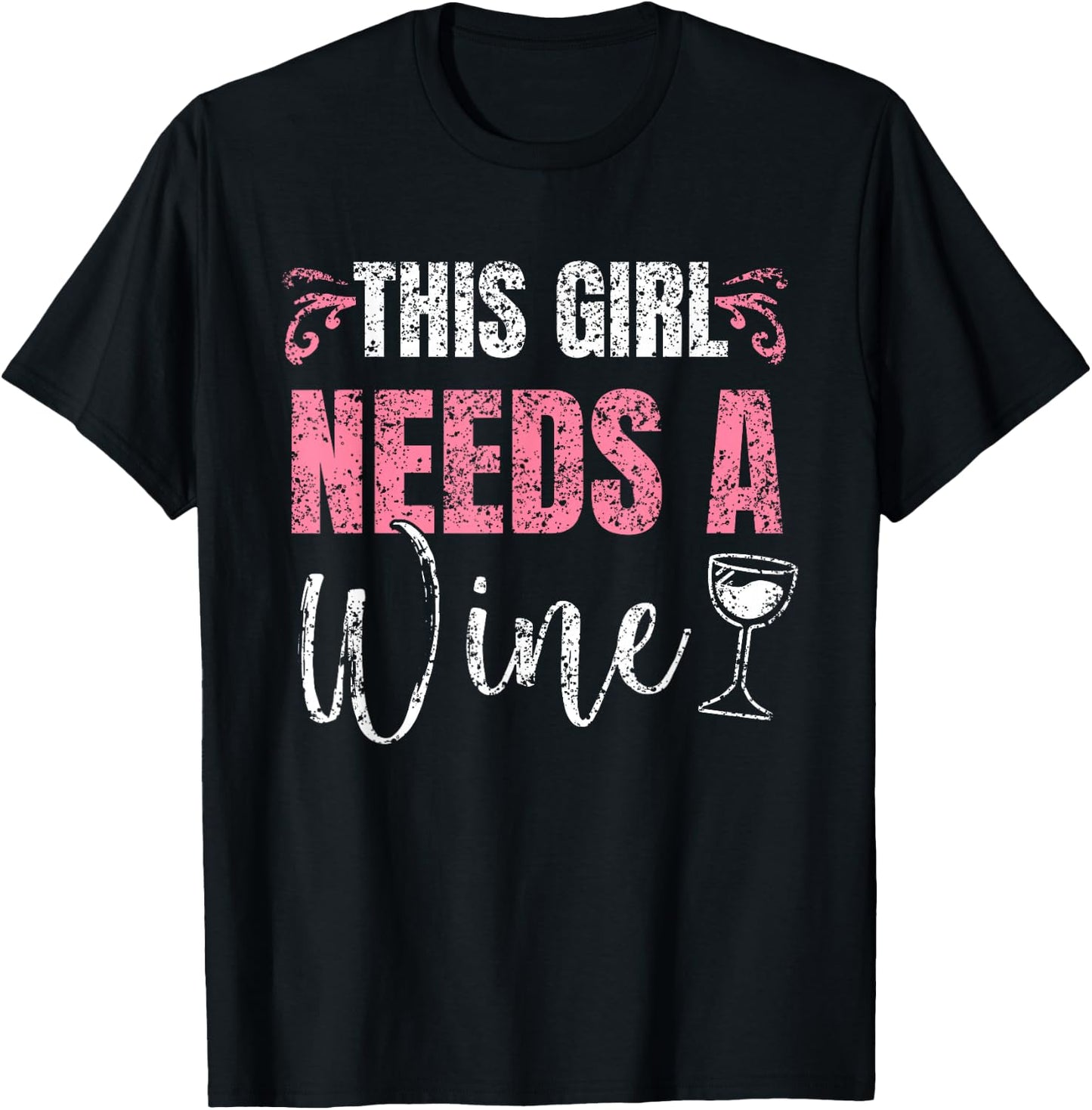 This Girl Needs A Wine Drinking Drink Wines Drinker Wine T-Shirt - T-Shirt | Black