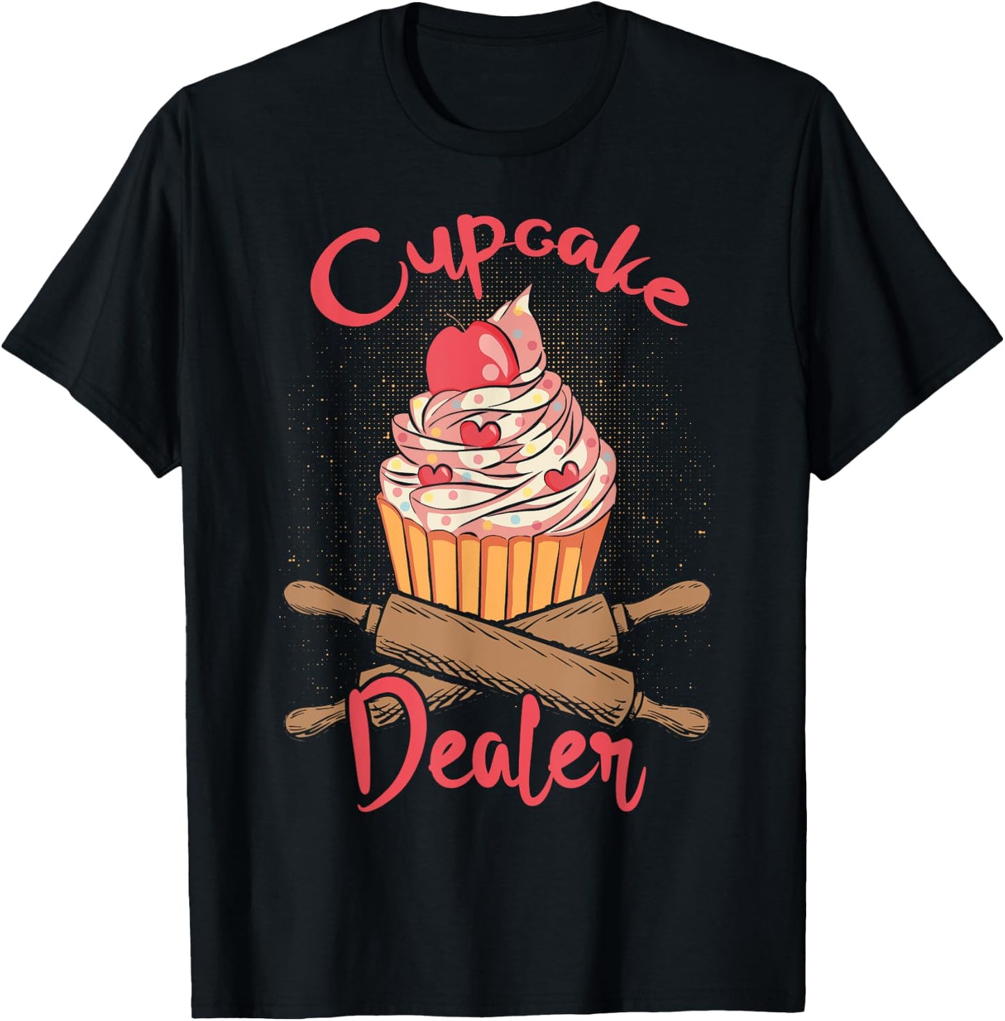 Cupcake Dealer - Funny Cupcake Baker Pastry Baking Giftidea T-Shirt - T-Shirt | Black