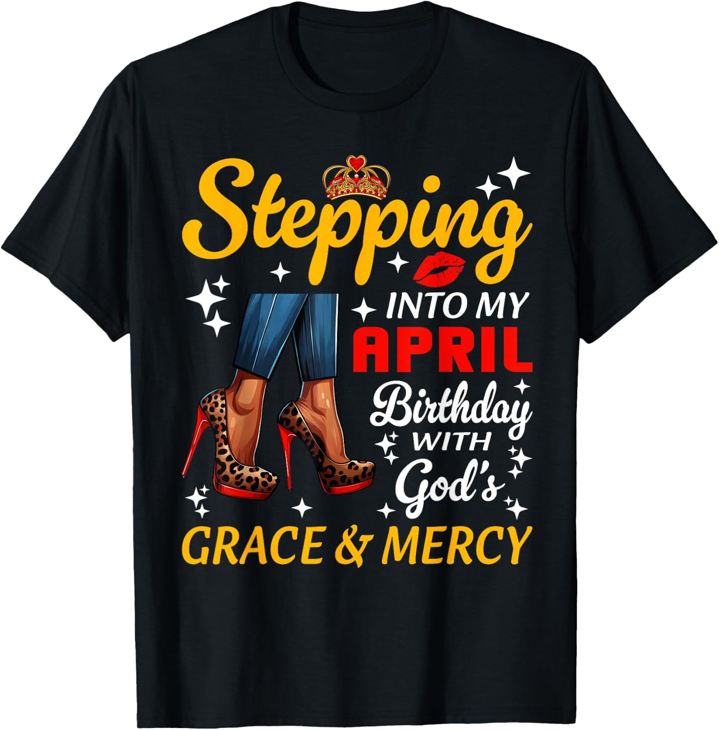 Stepping Into April Birthday Black Woman Girl High Heels T-Shirt - T-Shirt | Black