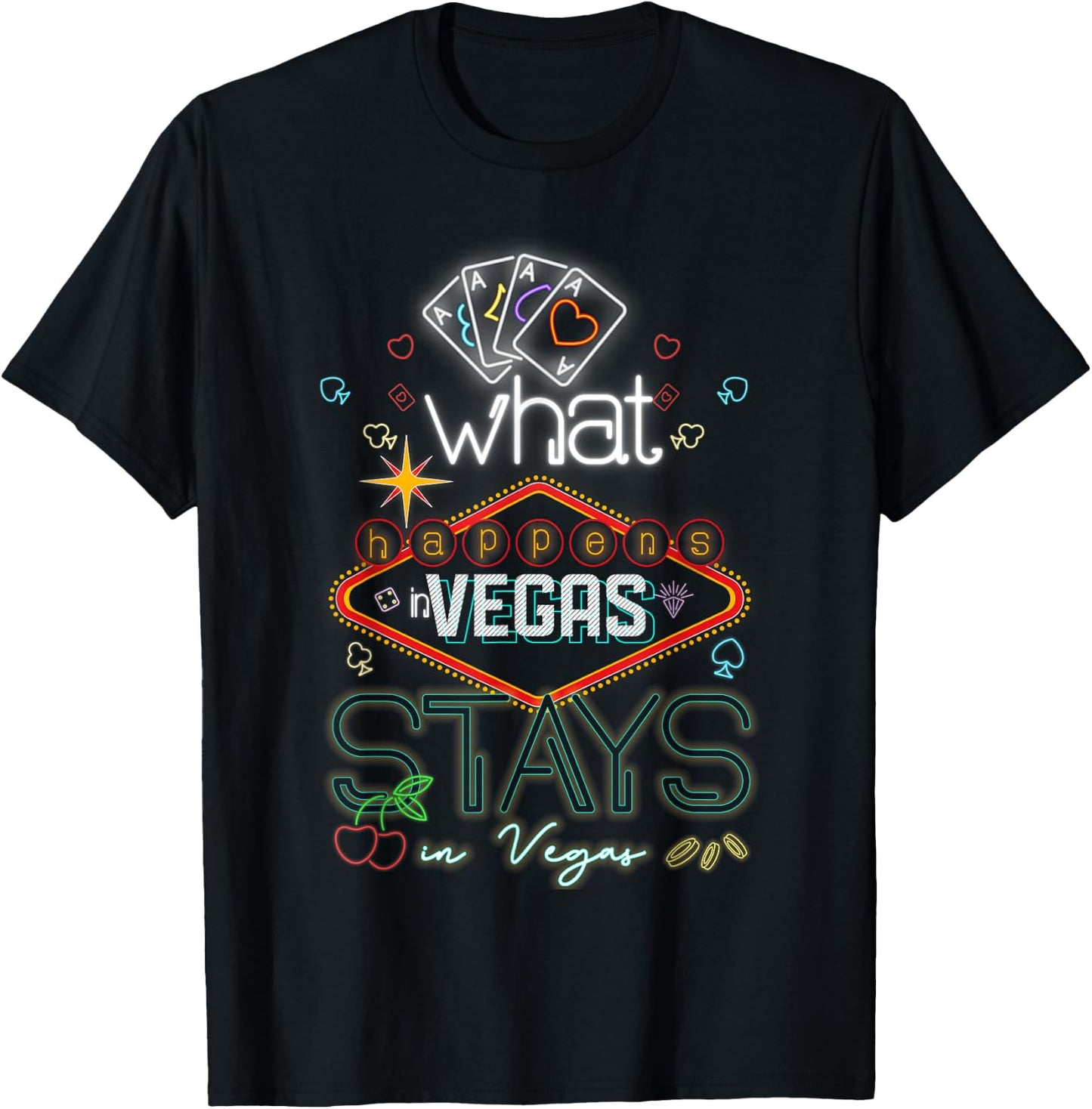 What Happens in Vegas Stays in Vegas Gambling Casino T-Shirt - T-Shirt | Black