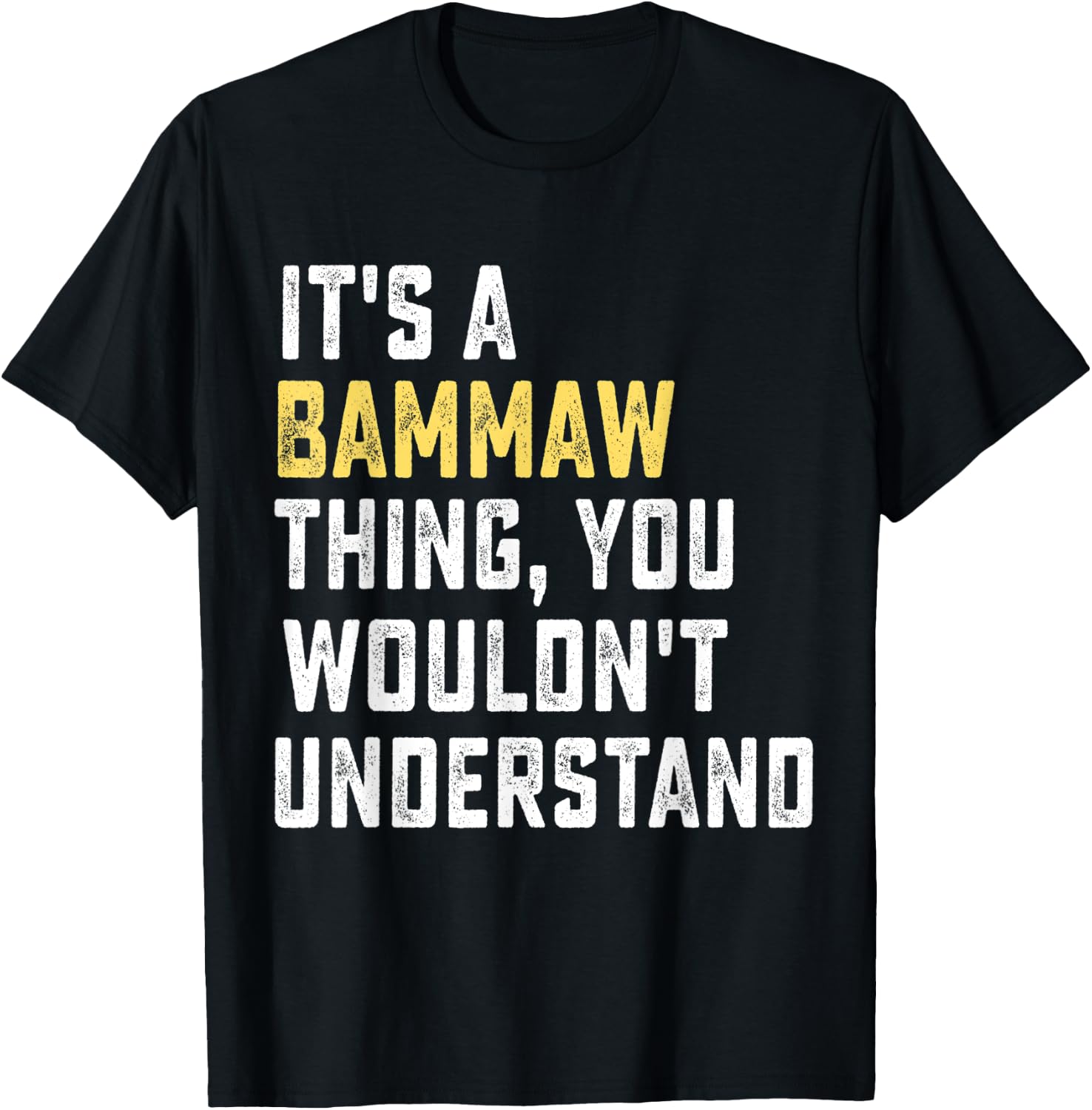 It's a Bammaw Thing, You Wouldn't Understand Gift T-Shirt - T-Shirt | Black