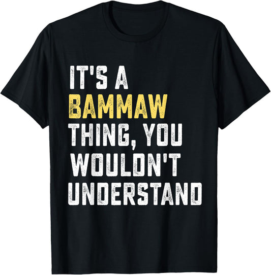 It's a Bammaw Thing, You Wouldn't Understand Gift T-Shirt - T-Shirt | Black