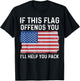 If This Flag Offends You I'll Help You Pack Patriotic Women Men T-Shirt - T-Shirt | Black