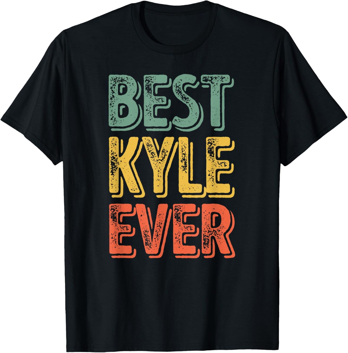 Best Kyle Ever Shirt Funny Personalized First Name Kyle T-Shirt - T-Shirt | Black