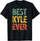 Best Kyle Ever Shirt Funny Personalized First Name Kyle T-Shirt - T-Shirt | Black